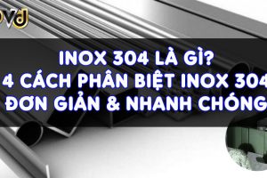 Phân Biệt Inox 304 Và Inox Thường – PVD Giải Đáp